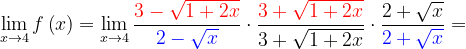 \dpi{120} \lim_{x\rightarrow 4}f\left ( x \right )=\lim_{x\rightarrow 4}\frac{{\color{Red} 3-\sqrt{1+2x}}}{{\color{Blue} 2-\sqrt{x}}}\cdot \frac{{\color{Red} 3+\sqrt{1+2x}}}{3+\sqrt{1+2x}}\cdot \frac{{2+\sqrt{x}}}{{\color{Blue} 2+\sqrt{x}}}=